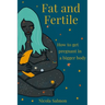 Fat and Fertile: How to get pregnant in a bigger body