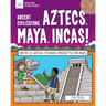 Ancient Civilizations: Aztecs, Maya, Incas!: With 25 Social Studies Projects for Kids