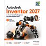 Autodesk Inventor 2027: A Power Guide for Beginners and Intermediate Users