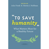 To Save Humanity: What Matters Most for a Healthy Future