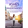 Ashes and Other Inheritances: A Small Town Best Friends Mystery Novel with a Sweet Romance