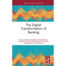 The Digital Transformation of Banking