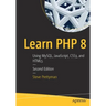 Learn PHP 8: Using Mysql, Javascript, Css3, and Html5