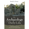 The Archaeology of Daily Life: Ordinary Persons in Late Second Temple Israel