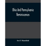Ohio And Pennsylvania Reminiscences: Illustrations From Photographs Taken Mainly In Mahoning, Columbiana And Beaver Counties, 1880 To 1916