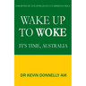 Wake Up To Woke: It's Time, Australia