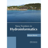 New Frontiers in Hydroinformatics