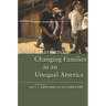Social Class and Changing Families in an Unequal America