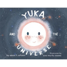 Yuka and the Universe