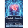 English - French Medical Dictionary Dictionnaire Médical Français - Anglais