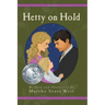 Hetty on Hold: Fifth in Series