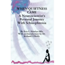 When Quietness Came: A Neuroscientist's Personal Journey with Schizophrenia