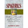 Spagyrics: The Alchemical Preparation of Medicinal Essences, Tinctures, and Elixirs