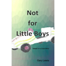 Not for Little Boys