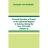 Personal Narrative of Travels to the Equinoctial Regions of America, During the Year 1799-1804: (Volume II)