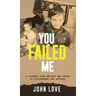 You Failed Me