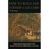 How to Build and Furnish a Log Cabin