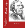 Ranthorpe. By: George Henry Lewes: George Henry Lewes(18 April 1817 - 30 November 1878) was an English philosopher and critic of literature and theatr