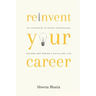 Reinvent Your Career: Key Strategies to Unlock Professional Success and Design a Fulfilling Life