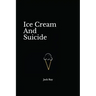 Ice Cream And Suicide