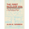The First Nuclear Era: The Life and Times of Nuclear Fixer