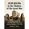 Auto Racing in the Shadow of the Great War: Streamlined Specials and a New Generation of Drivers on American Speedways, 1915-1922