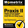 Praxis II Middle School English Language Arts (5047) Exam Secrets Study Guide: Praxis II Test Review for the Praxis II: Subject Assessments