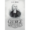 A Sketch of the Life and Labors of George Whitefield: Annotated