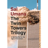 The Twin Towers Trilogy: A Spirituality for the Age of Terrorism