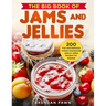 The Big Book of Jams and Jellies: 200 Fun and Delicious Artisan Homemade Jams & Jellies Recipes for Anyone