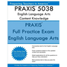 PRAXIS 5038 English Language Arts: Content Knowledge: 5038 PRAXIS II Exam