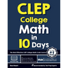 CLEP College Math in 10 Days: The Most Effective CLEP College Math Crash Course