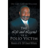 The Life and Legend of a Polio Victim: Memoirs of Dr. Cliff Edward Williams