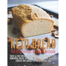Keto Bread machine Cookbook: Quick & Easy Bread Maker Recipes for Baking Delicious Homemade Bread, Ketogenic Loaves, Low-Carb Desserts, Cookies and
