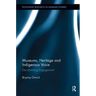 Museums, Heritage and Indigenous Voice: Decolonizing Engagement