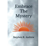 Embrace the Mystery