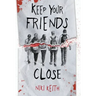 Keep Your Friends Close: A Gritty YA Crime Thriller