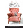 Jeannie's Brave Childhood: Behavior and Healing through the Lens of Attachment and Trauma