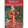 Who Is Santa Claus?: A History of St. Nicholas, the Christmas Tree, and the Three