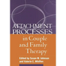 Attachment Processes in Couple and Family Therapy