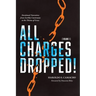 All Charges Dropped!: Devotional Narratives from Earthly Courtrooms to the Throne of Grace, Volume 1