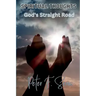 SPIRITUAL THOUGHTS God's Straight Road