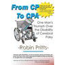 From Cp to CPA: One Mans Triumph Over the Disability of Cerebral Palsy