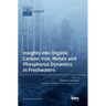 Insights into Organic Carbon, Iron, Metals and Phosphorus Dynamics in Freshwaters