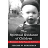The Spiritual Guidance of Children: Montessori, Godly Play, and the Future