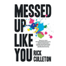 Messed Up Like You: How ADHD and anxiety didn't stop me from becoming a successful entrepreneur
