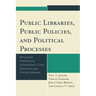 Public Libraries, Public Policies, and Political Processes