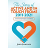 The Story of Active and in Touch Frome 2011-2021: A Community's Response to Loneliness