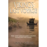 Viking's Last Voyage: The Lost Greenland Colony Found and Lost Again