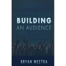 Building An Audience